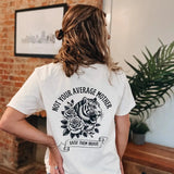 Not Your Average Mother Tee