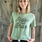 Raise Them Brave Tee- Sage Raising Brave