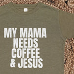 Mama Needs Coffee + Jesus Tee Raising Brave